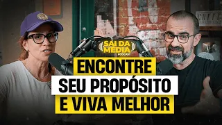 Descubra seu PROPÓSITO de vida (o GUIA definitivo para evolução pessoal) | Podcast Sai da Média #216