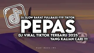 dj pepas viral tiktok terbaru 2025 style maman fvndy fullsong