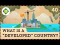 What is a Developed Country Crash Course Geography