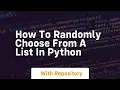 How to randomly choose from a list in python