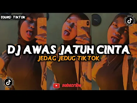 Download MP3 DJ AWAS NANTI JATUH CINTA SOUND TIKTOK VIRAL TERBARU JEDAG JEDUG MENGKANE