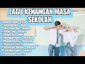 Download Lagu KUMPULAN LAGU KENANGAN MASA SEKOLAH.
