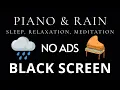 Piano Music \u0026 Rain Sounds No Ads Live Stream | Black Screen