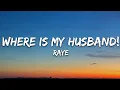Lagu RAYE - WHERE IS MY HUSBAND! (Lyrics)