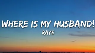 RAYE - WHERE IS MY HUSBAND! (Lyrics)