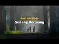 Download Lagu Sedang Berjuang - Suci Arshinta | Lirik Video