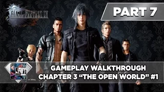 Final Fantasy XV Gameplay Walkthrough Part 7 Chapter 3 The Open World 1 Final Fantasy 15 