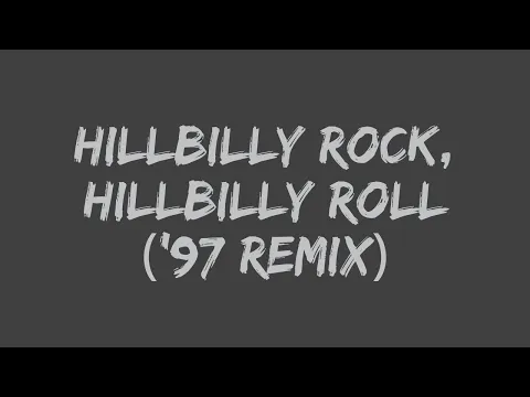 Download MP3 The Woolpackers - Hillbilly Rock, Hillbilly Roll ('97 Remix) (Lyrics)