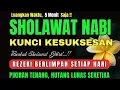 Lagu SHOLAWAT PENARIK REZEKI PALING DAHSYAT, Sholawat Nabi Muhammad SAW, SALAWAT JIBRIL PALING MERDU