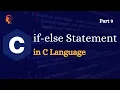 if-else Statement in the C Programming Language Decision Making - Part