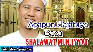 Download APAPUN HAJATNYA BACA SHALAWAT MUNJIYAT... || Habib Novel Alaydrus... MP3