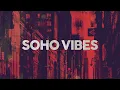 SOHO VIBES - COOL MUSIC