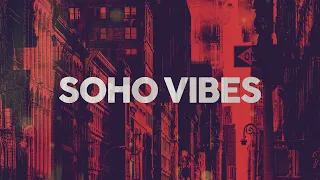 SOHO VIBES - COOL MUSIC