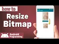 how to resize bitmap in android