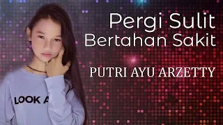 Download Pergi Sulit Bertahan sakit - Putri Ayu Arzetty | DJ Remix MP3