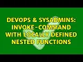 DevOps SysAdmins Invoke-Command with locally defined nested functions