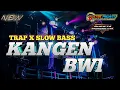Download Lagu DJ TRAP X SLOW BASS PANJANG||KANGEN(BWI)||SUPER GUANYENG TENAN.