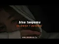 Download Lagu bisa tanpamu  -  admesh (slowed+ reverb)