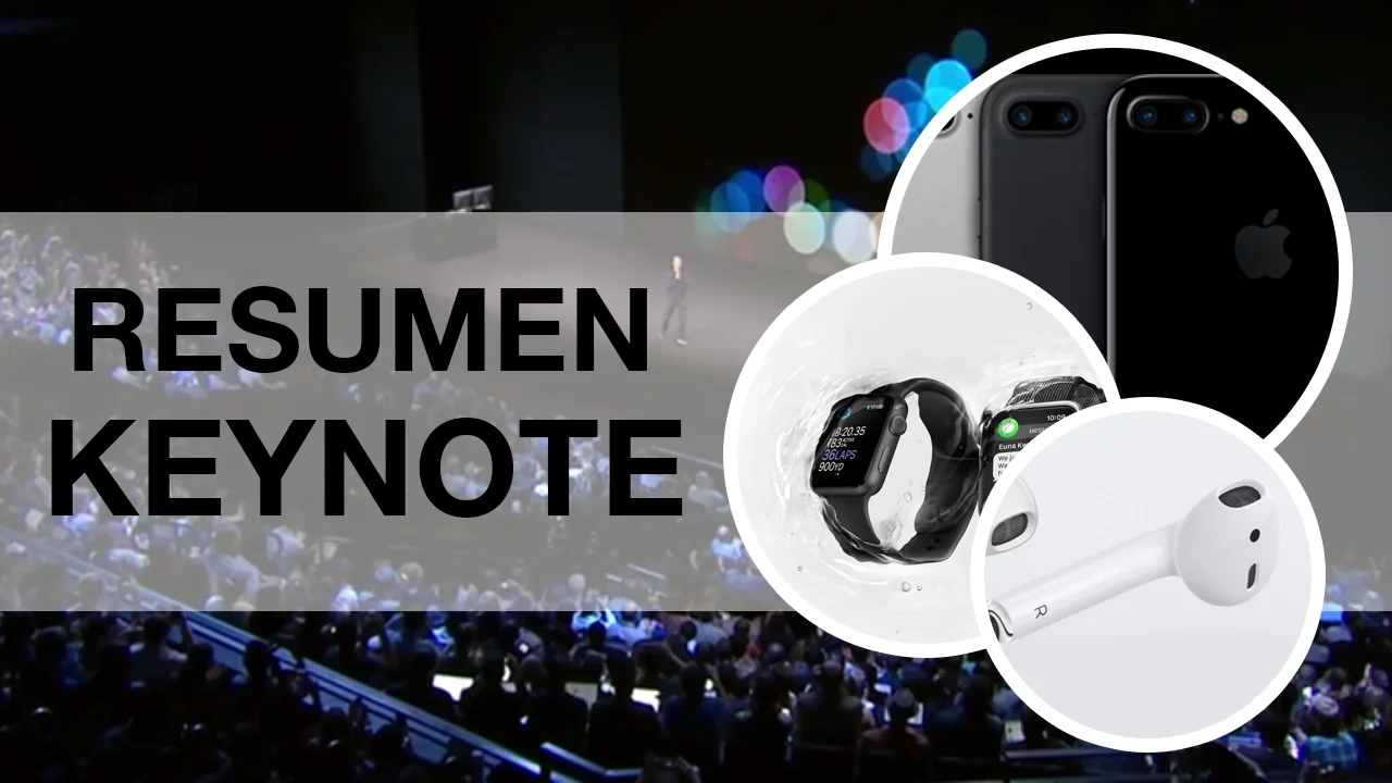 Resumen evento Apple: iPhone 7 y Apple Watch Series 2