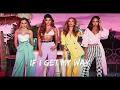 Little Mix - If I Get My Way (Live version)