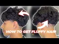 HOW TO GET FLUFFY MESSY HAIR
