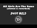 Lagu Juice WRLD - All Girls Are The Same slowed \u0026 reverbed 10 Hour NIGHT LIGHT Version