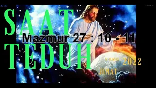 Download SAAT TEDUH | Jumat, 17 Juni 2022 | Mazmur 27 : 10 - 11 MP3