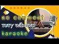 Download Lagu Tuty Wibowo - No Comment ( Karaoke ) Organ Version