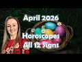 April 2026 Horoscopes all 12 Signs - Aries Energy Takes Over Uranus Venus Final Surprises