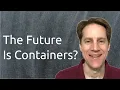 The Future Is Containers Scaling Postgres 348