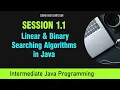 Intermediate Java Programming Session 1 1 - Introduction to Linear Binary Searching Algorithms