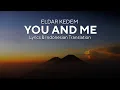 Download Lagu ELDAR KEDEM - YOU AND ME (Lyrics \u0026 Indonesian Translation)