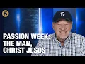 Passion Week The Man Christ Jesus Give Him 15 Daily Prayer with Dutch March 30 2026