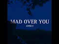 Mad over you