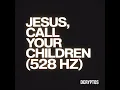 Jesus, Call Your Children