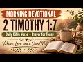 Daily Bible Verse Prayer for Today 2 Timothy 1 7 Morning Devotional