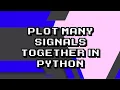 Combining Multiple Signals in Python Ultimate Plotting Guide