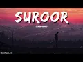 Suroor [Slowed + Reverb] | Bilal Saeed, Neha Kakkar | Quiet Night