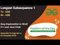Longest Subsequence-1 GFG POTD C Java Code Kar Lo