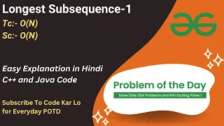 Longest Subsequence-1 GFG POTD C Java Code Kar Lo