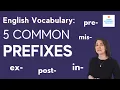 5 COMMON PREFIXES IN ENGLISH Why Are Prefixes Important for TOEFL