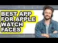 Best App for Apple Watch Faces 2025 - Easy Guide