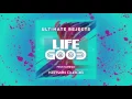 Ultimate Rejects ft. Kerwin DuBois - Life Good [Official Audio] 2017