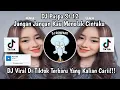 Download Lagu DJ JANGAN JANGAN KAU MENOLAK CINTAKU JANGAN JANGAN KAU RAGUKAN HATIKU VIRAL DI TIKTOK TERBARU!!!