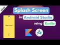 Splash screen in android studio using kotlin 2025