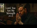 Download Lagu Jelly Roll – Lord, You Are My Strength (Christian Gospel Song Lyrics Video)
