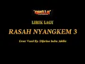 Download Lagu LIRIK LAGU - RASAH NYANGKEM 3 - DIFARINA INDRA ADELLA - OM ADELLA