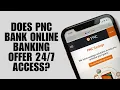 Does PNC Bank Online Banking Offer Access