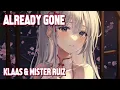 Nightcore - Already Gone (Klaas \u0026 Mister Ruiz) (Lyrics)