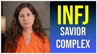 INFJ Savior Complex